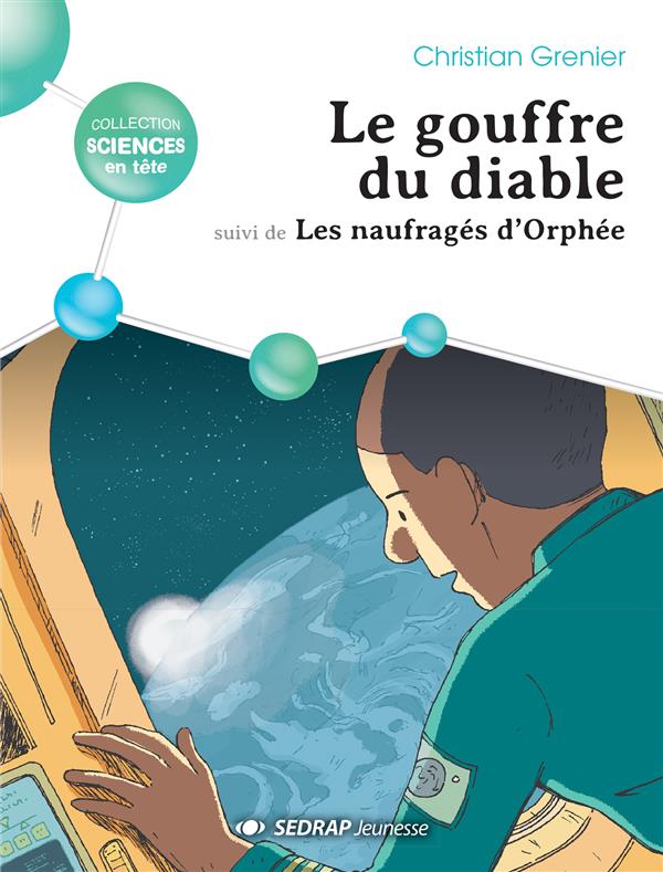 Le gouffre du diable ; les naufragés d'orphée ; roman