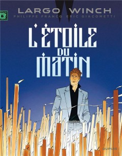 Largo winch t.21 ; l'étoile du matin
