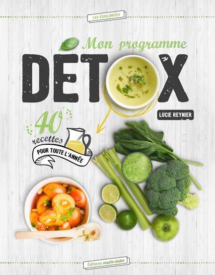 Mon Programme DéTox : 40 Recettes Pour Toute L'AnnéE