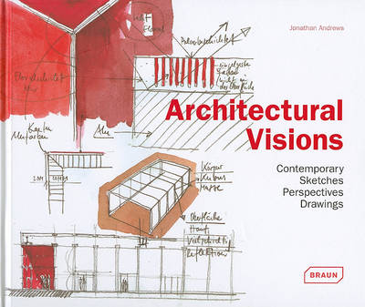 Architectural Visions: Contemporary Sketches, Perspectives,Drawin