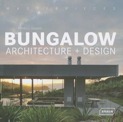 Masterpieces : bungalow ; architecture + design