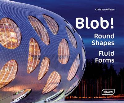 Blob! : Round Shapes, Fluid Forms
