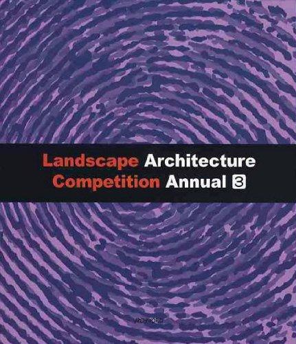 LANDSCAPE ARCHITECTURE COMPETITION ANNUAL 3
