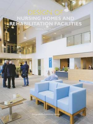 Design of Nursing Home and Rehabilitation Facilities