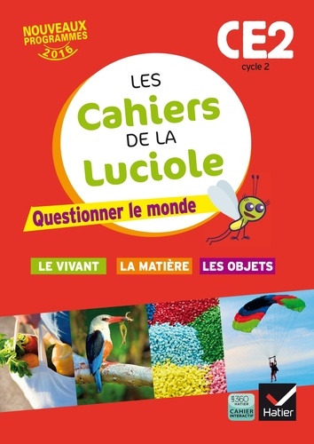 Les cahiers de la Luciole Cycle 2 CE2 - Questionner le monde - Le vivant, la matière, les objets