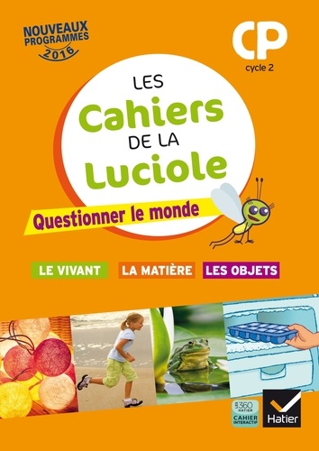 Les cahiers de la Luciole CP Cycle 2 - Questionner le monde : le vivant, la matière, les objets