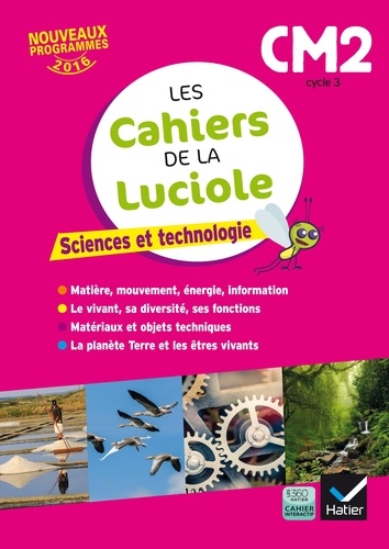 Sciences et technologie CM2 Cycle 3 Les cahiers de la Luciole