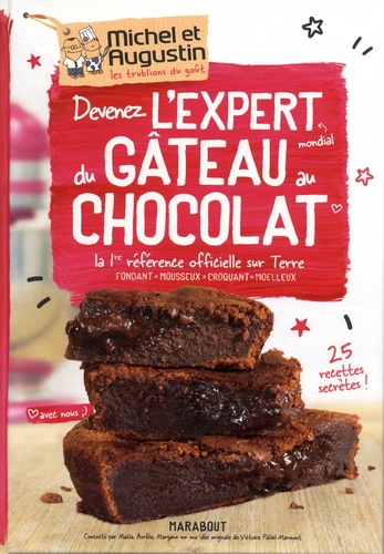 Devenez l'expert du gâteau au chocolat avec nous - La 1re référence officielle sur terre ; fondant, mousseux, croquant, moelleux