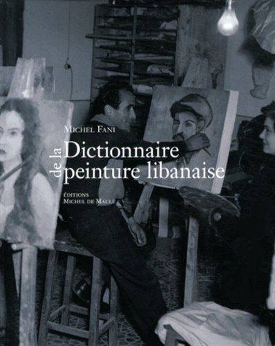 Dictionnaire de la peinture libanaise