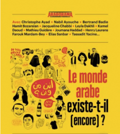 Le monde arabe existe-t-il (encore) ?