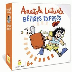 Anatole Latuile ; bêtises express
