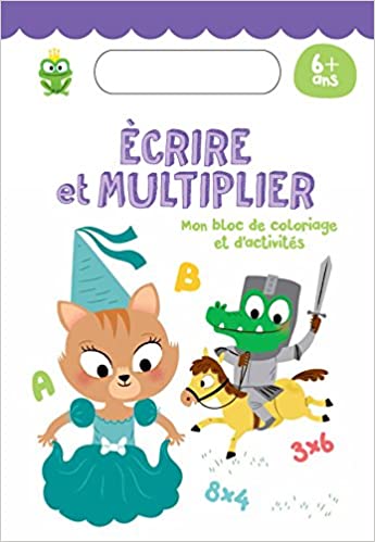 Ecrire et multiplier - 6 ans et +