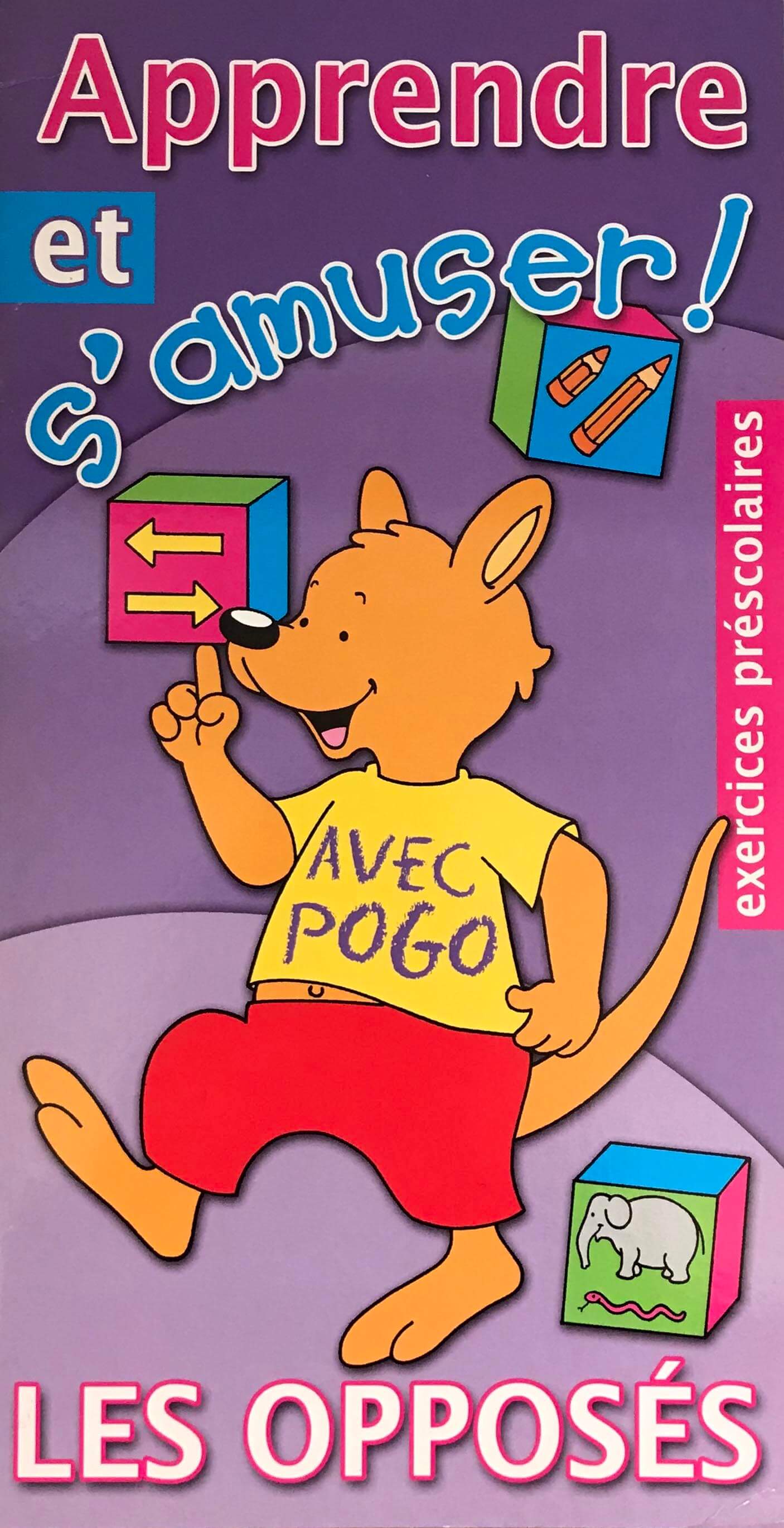 APPRENDRE ET S'AMUSER AVEC POGO-LES OPPOSES