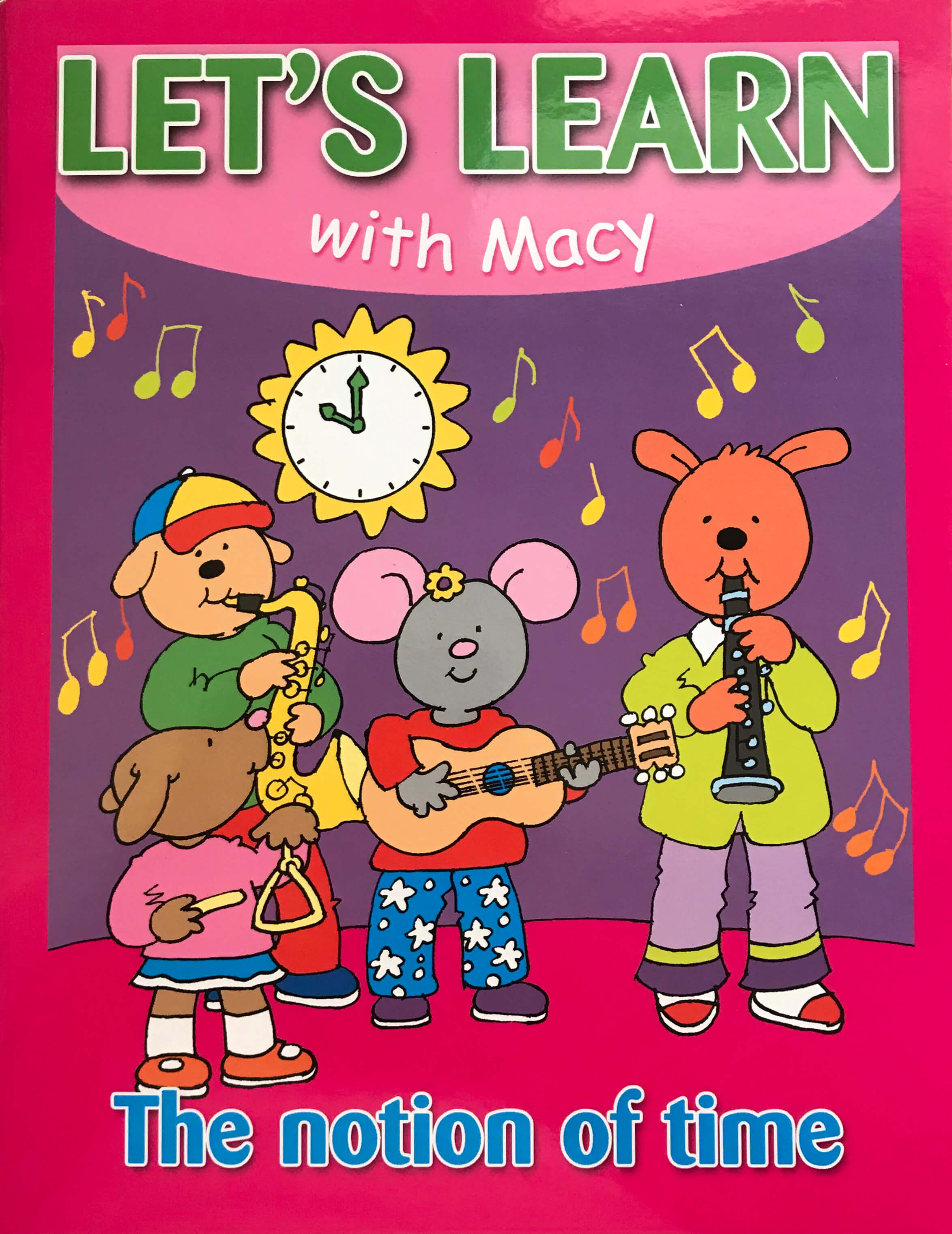LET'S LEARN with Macy the notion of time