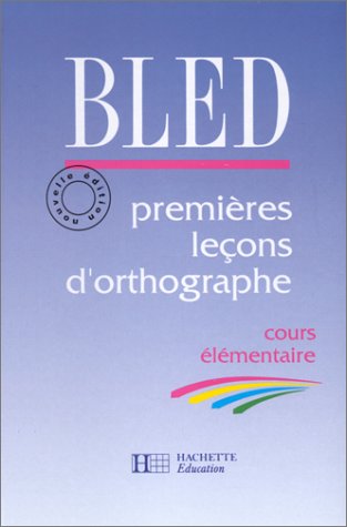 BLED PREMIERES LECONS D'ORTHOGRAPHE