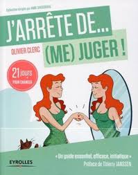 J'arrête de...(me) juger !