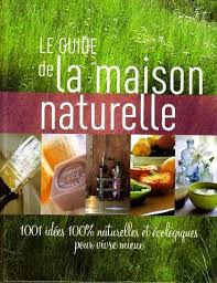 LE GUIDE DE LA MAISON NATURELLE