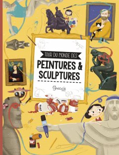 Tour du monde des peintures & sculptures célè...