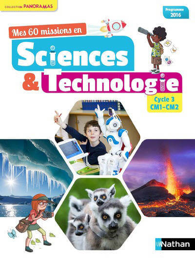 Mes 60 missions en sciences & technologie Cycle 3 CM1-CM2