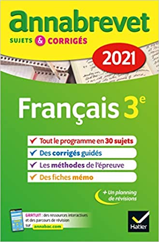 Français 3e - Sujets, corrigés et conseils de méthode