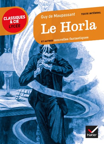 Le Horla et autres nouvelles fantastiques - 1875-1890