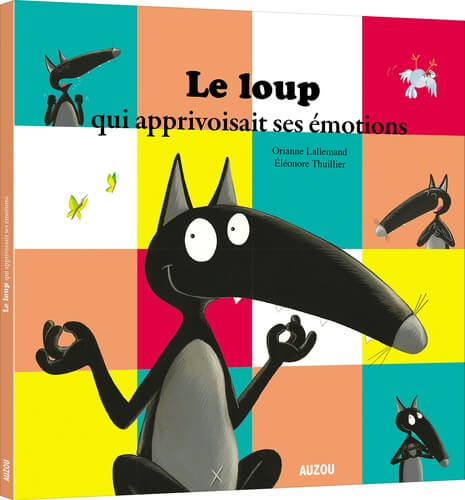 Le loup qui apprivoisait ses émotions.
