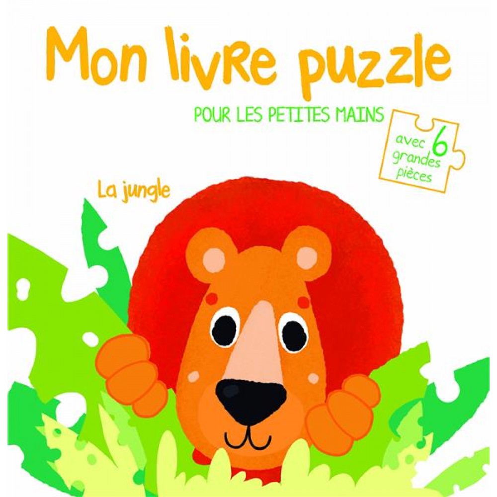 La jungle - Mon livre puzzle pour les petites mains, avec 6 grandes pièces
