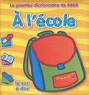 Le premier dictionnaire de bébé: A l'école