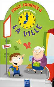 Une folle journée à la ville - Quelle heure est-il?