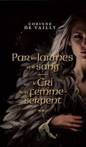Pour les larmes et le sang Le cri de la femme-serpent