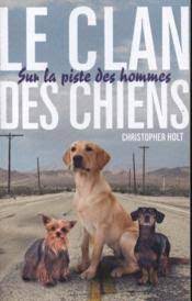 Le clan des chiens - Tome 1