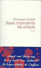 Soyez imprudents les enfants