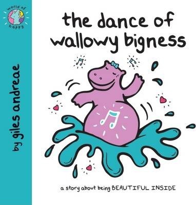 World of Happy: The Dance of Wallowy Bigness