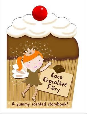 Coco the Chocolate Fairy : My Scented Chunky Storybook
