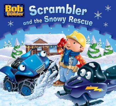 Bob the Builder: Scrambler & the Snowy Rescue