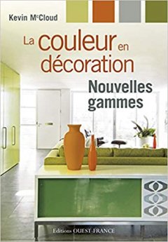 LA COULEUR EN DECORATION NOUVELLES GAMMES