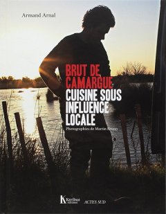 Brut de camargue : Cuisine sous influence locale