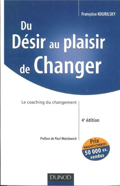 Du Désir au plaisir de changer : Le coaching du changement