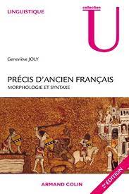 Précis d'ancien français - Morphologie et syntaxe:...