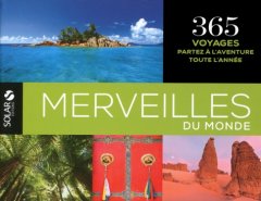 Merveilles du monde - 365 voyages, partez à l'aven...