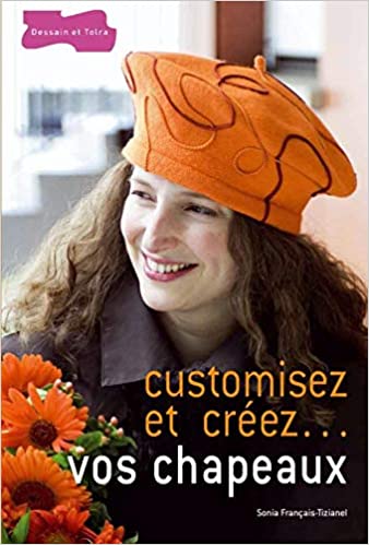 Customisez et créez... vos chapeaux