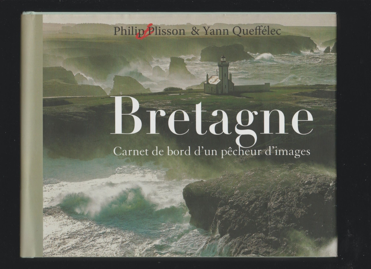 Bretagne carnet de bord d'un pêcheur d'images