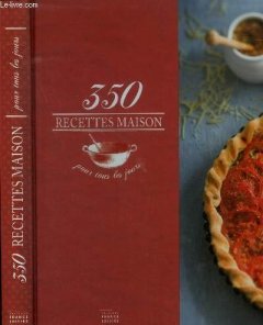 350 recettes maison pour tous les jours pour tous ...