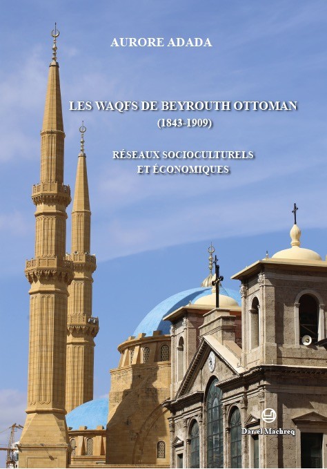 Les Waqfs de Beyrouth Ottoman(1843-1909