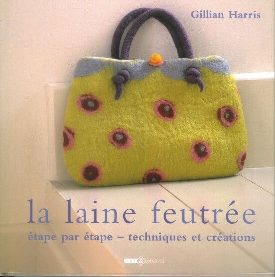LA LAINE FEUTREE ETAPE PAR ETAPE TECHNIQUES ET CREATIONS