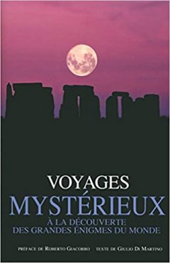 Voyages mystérieux - A la découverte des grandes é...