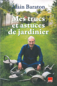 Mes trucs et astuces de jardinier