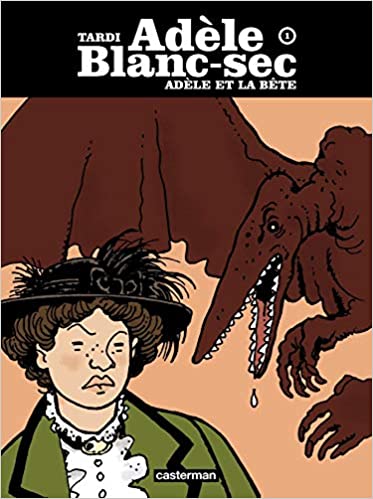 Adèle Blanc-Sec, Tome 1 : Adèle et la bête