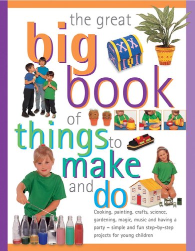 THE GREAT BIG BOOK OF THINGS TO MAKE &DO