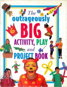 THE OUTRAGEOUSLY BIG ACTIVITY,PLAY & PROJECT BOOK